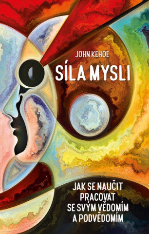 Síla mysli - John Kehoe