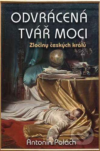 Odvrácená tvář moci - Antonín Polách