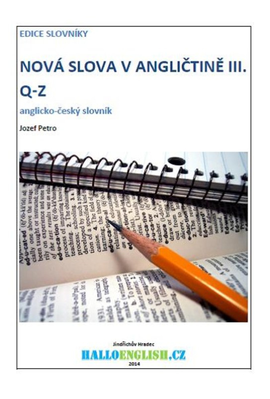 Nová slova v angličtině: anglicko-český slovník  díl 3, Q−Z -  Jozef Petro