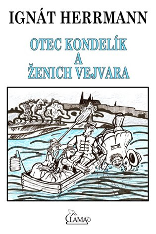 Otec Kondelík a ženich Vejvara - Ignát Herrmann