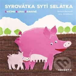 Syrovátka sytí selátka - Barbora Baronová