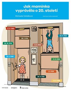 Jak maminka vyprávěla o 20. století - Michaela Vetešková