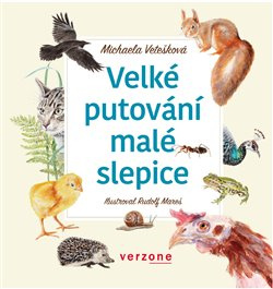 Velké putování malé slepice - Michaela Vetešková