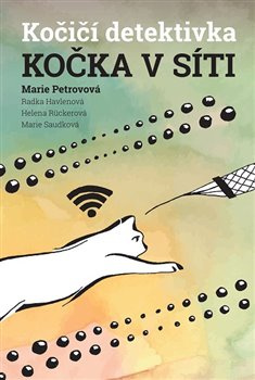 Kočka v síti - Radka Havlenová, Helena Rückerová, Marie Petrovová, Marie Saudková
