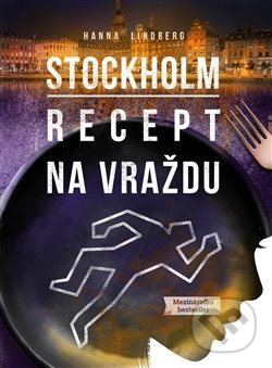 Stockholm: Recept na vraždu - Hanna Lindberg