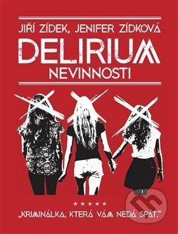 Delirium nevinnosti - Jiří Zídek, Jenifer Zídková