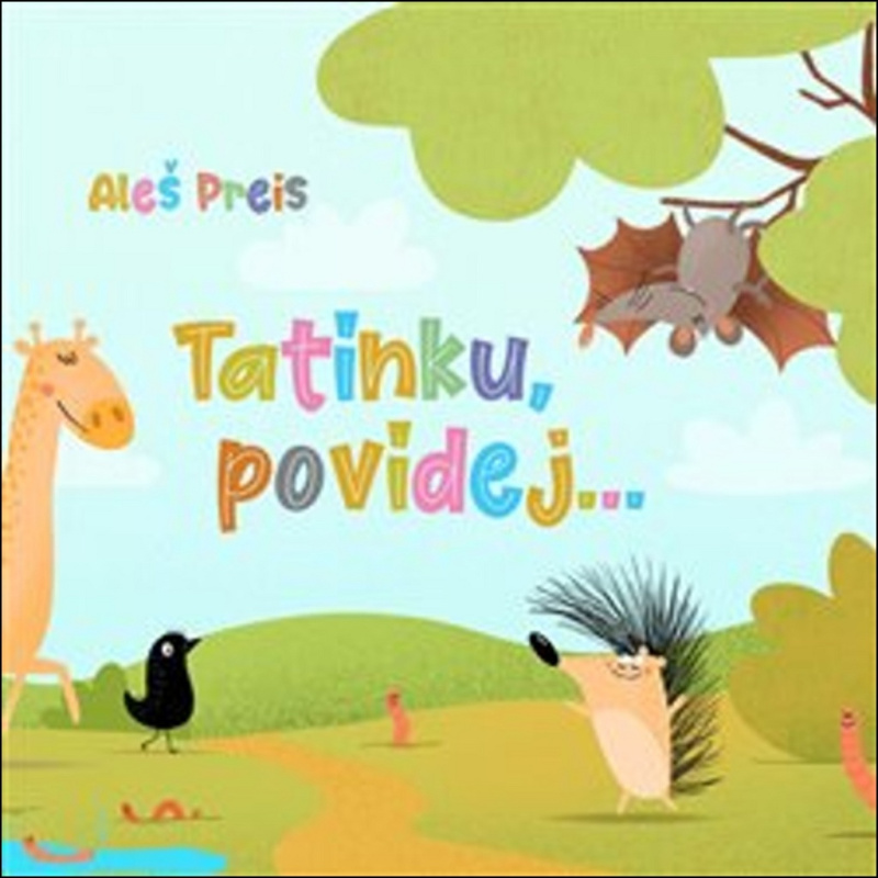 Tatínku, povídej... - Aleš Preis