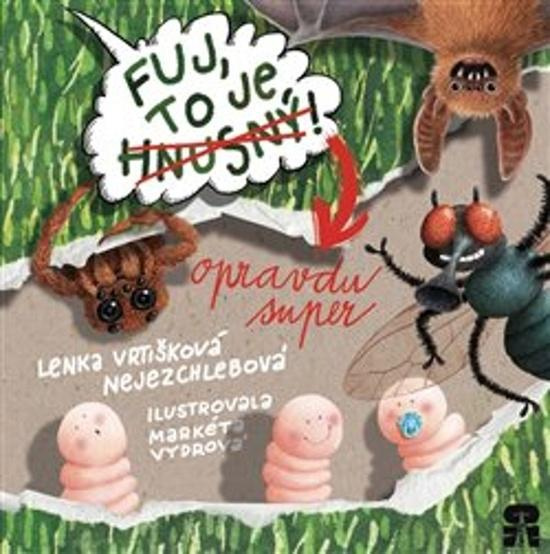 Fuj, to je hnusný! - Lenka Vrtišková Nejezchlebová