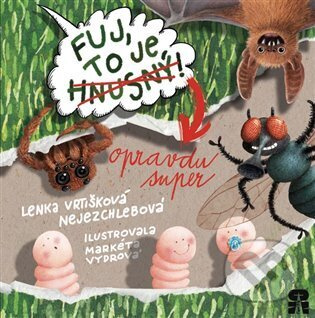 Fuj, to je hnusný! - Lenka Vrtišková Nejezchlebová