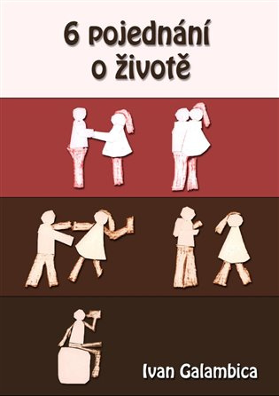 6 pojednání o životě - Ivan Galambica