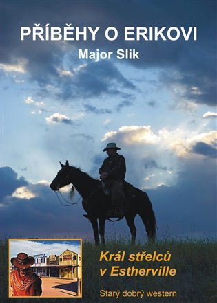 Král střelců v Estherville - Major Slik