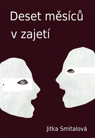 Deset měsíců v zajetí - Jitka Smitalová