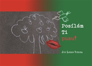Posílám Ti Pusu! -  Jiří London Votruba