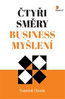 Čtyři směry business myšlení - František Hroník