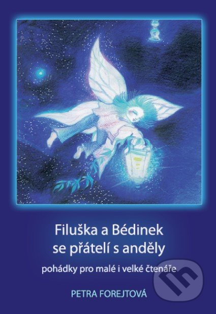Filuška a Bédinek se přátelí s anděly - Petra Forejtová