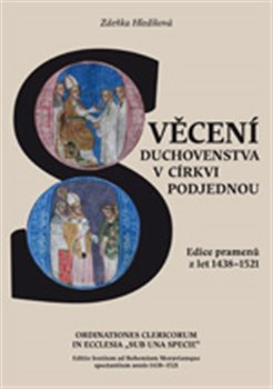 Svěcení duchovenstva v církvi podjednou / Ordinationes Clericorum In Ecclesia „Sub Una Specie“ - Zdeňka Hledíková