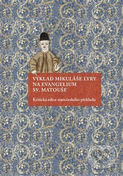 Výklad Mikuláše Lyry na evangelium sv. Matouše - Andrea Svobodová, Milada Homolková