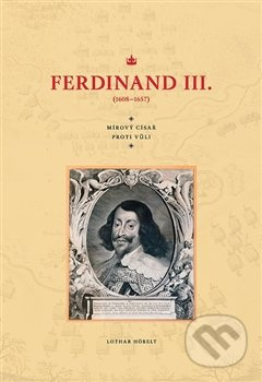 Ferdinand III. (1608–1657) - Lothar Höbelt