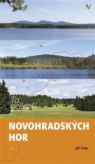 To nejlepší z Novohradských hor - Jiří Cukr - kniha z kategorie Průvodci Evropou