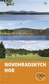 To nejlepší z Novohradských hor - Jiří Cukr - kniha z kategorie Průvodci Evropou