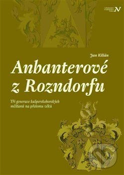 Anbanterové z Rozendorfu - Jan Kilián