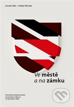 Ve městě a na zámku - Jaroslav Šůla, Ondřej Tikovský