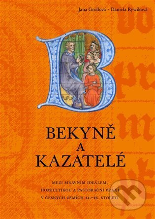 Bekyně a kazatelé - Jana Grollová, Daniela Rywiková