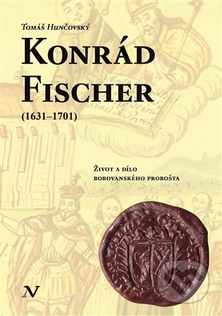 Konrád Fischer (1631–1701) - Tomáš Hunčovský