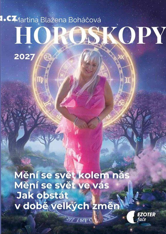 Horoskopy na rok 2027 (Mění se svět kolem nás. Mění se svět ve vás. Jak obstát v době velkých změn.“) - kniha z kategorie Astrológia