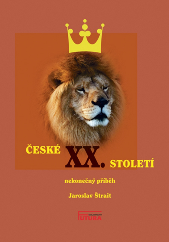 České XX. století (Nekonečný příběh) - Jaroslav Štrait - kniha z kategorie Historie