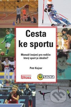 Cesta ke sportu (Manuál (nejen) pro rodiče: který sport je ideální?) - kniha z kategorie Vztahy a rodina