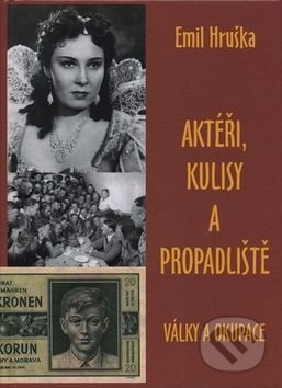 Aktéři, kulisy a propadliště (války a korupce) - Emil Hruška - kniha z kategorie Historie