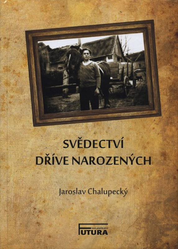 Svědectví dříve narozených (Každý život člověka se nějak utváří, formuje jedince k jeho podobě, dobré...) - kniha z kategorie Autobiografie