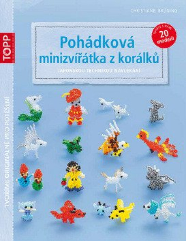 Pohádková minizvířátka z korálků - Christiane Bruning