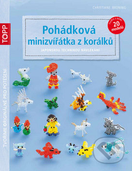 Pohádková minizvířátka z korálků - Christiane Bruning