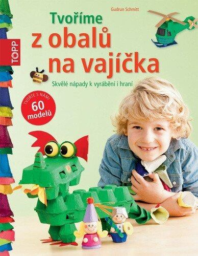 Tvoříme z obalů na vajíčka - Gudrun Schmitt - kniha z kategorie Omalovánky, vystřihovánky, papír