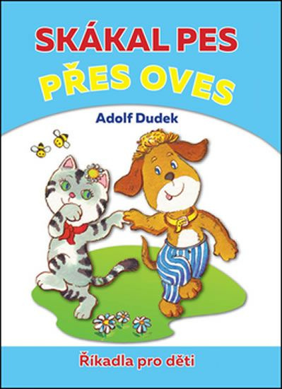Skákal pes přes oves (Říkadla pro děti) - Adolf Dudek - kniha z kategorie Pro děti