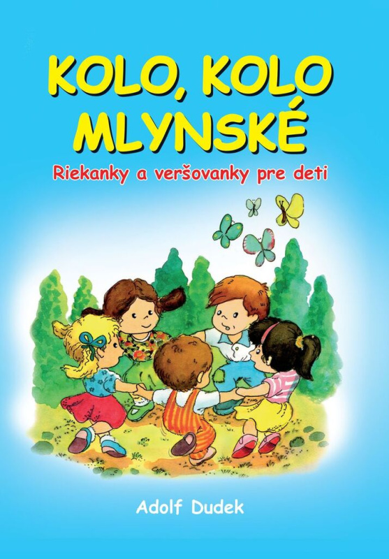 Kolo, kolo mlynské (Riekanky a veršovanky pre deti) - kniha z kategorie Pro děti