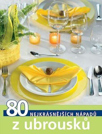 80 nejkrásnějších nápadů z ubrousků - kniha z kategorie Ruční práce
