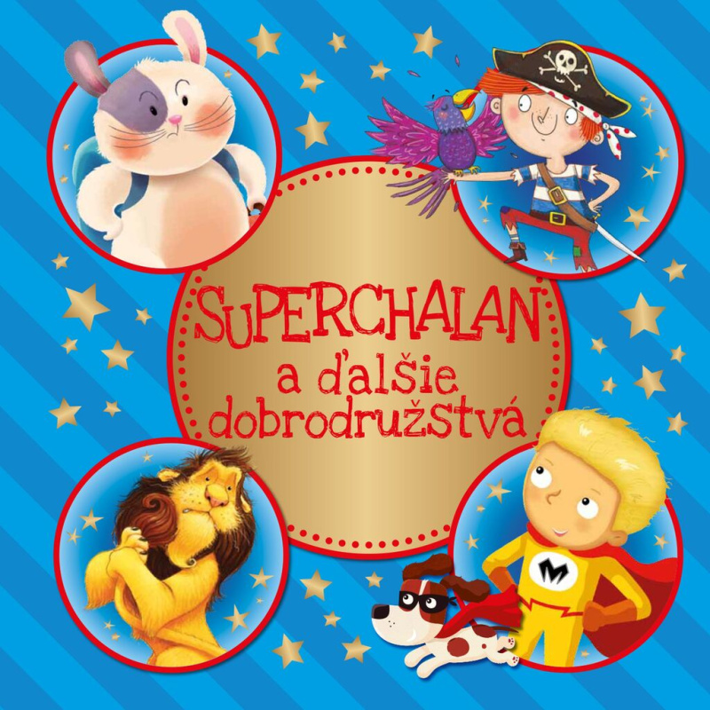 Superchalan a ďalšie dobrodružstvá - kniha z kategorie Beletrie pro děti
