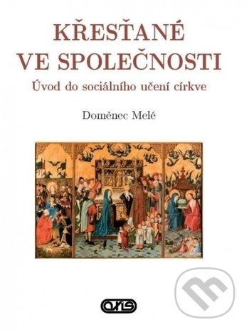 Křesťané ve společnosti (Úvod do sociálního učení církve) - kniha z kategorie Náboženská literatura