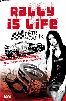 Rally is life (Nikdy, nikdy, nikdy se nevzdávěj!!!) - kniha z kategorie Individuální sporty