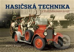 Hasičská technika v Pardubickém kraji - Martin Štěpán