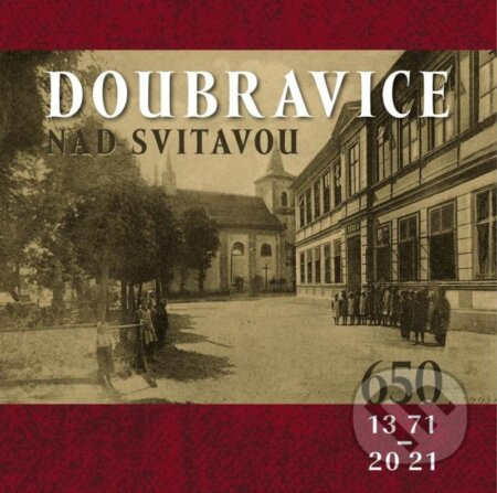 Doubravice nad Svitavou (1371-2021) - Eva Sáňková - kniha z kategorie Historie