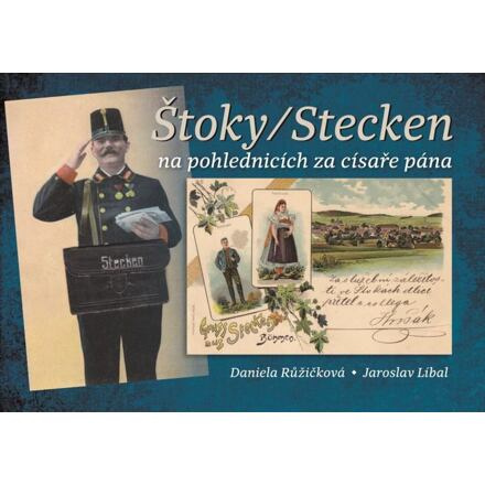 Štoky/Stecken na pohlednicích za císaře pána - Daniela Růžičková