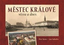 Městec Králové včera a dnes - Jan Sobotka, Milan Šustr