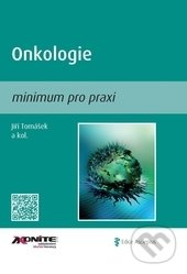 Onkologie - minimum pro praxi - Jiří Tomášek, kol.