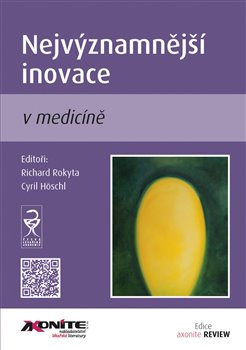 Nejvýznamnější inovace v medicíně - Richard Rokyta, Cyril Höschl
