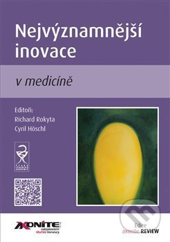 Nejvýznamnější inovace v medicíně - Richard Rokyta, Cyril Höschl