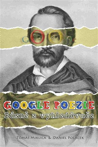 Google poezie: Básně z vyhledávače - Tomáš Miklica
